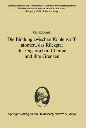 Die Bindung zwischen Kohlenstoffatomen, das Rückgrat der Organischen Chemie, und ihre Grenzen von Rüchardt,  Christoph