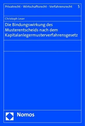 Die Bindungswirkung des Musterentscheids nach dem Kapitalanlegermusterverfahrensgesetz von Leser,  Christoph