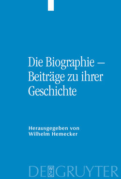Die Biographie – Beiträge zu ihrer Geschichte von Hemecker,  Wilhelm, Kreutzer,  Wolfgang