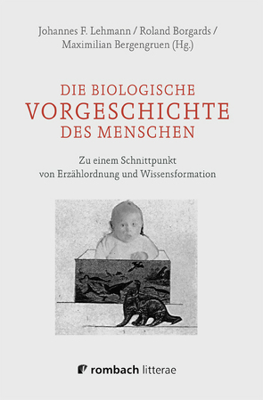 Die biologische Vorgeschichte des Menschen von Bergengruen,  Maximilian, Borgards,  Roland, Lehmann,  Johannes F.