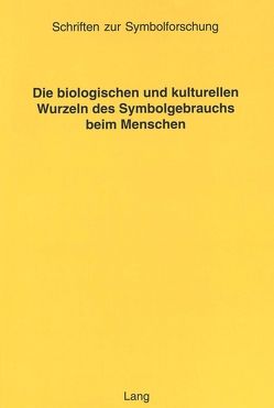 Die biologischen und kulturellen Wurzeln des Symbolgebrauchs beim Menschen von Michel,  Paul