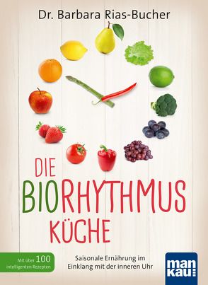 Die Biorhythmus-Küche von Rias-Bucher,  Barbara