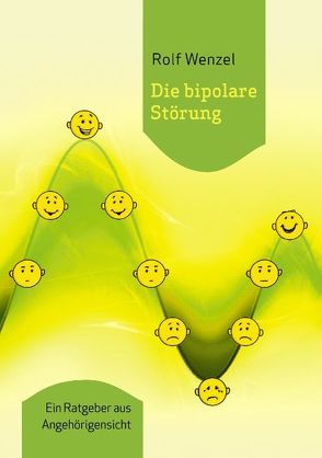 Die bipolare Störung von Wenzel,  Rolf