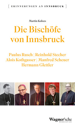 Die Bischöfe von Innsbruck von Kolozs,  Martin