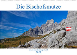 Die Bischofsmütze im schönen Salzburger Land (Wandkalender 2023 DIN A2 quer) von Kramer,  Christa
