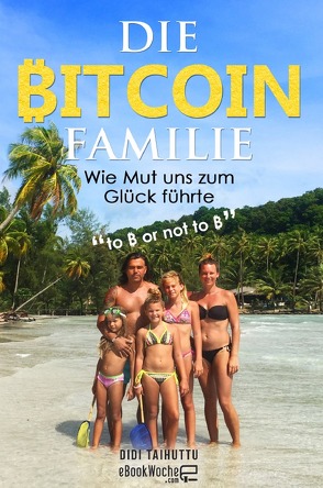 Die Bitcoin Familie von .com,  eBookWoche, Taihuttu,  Didi
