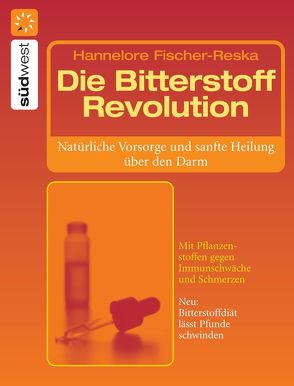 Die Bitterstoff-Revolution von Fischer-Reska,  Hannelore
