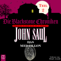 Die Blackstone Chroniken / Das Medaillon von Arnold,  Birgit, Saul,  John