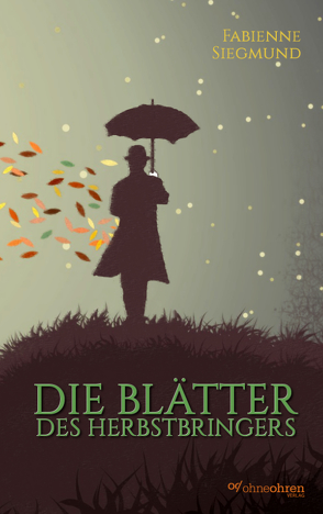 Die Blätter des Herbstbringers von Siegmund,  Fabienne