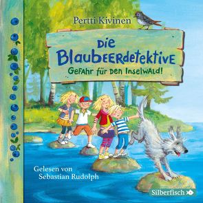 Die Blaubeerdetektive 1: Gefahr für den Inselwald! von Kivinen,  Pertti, Rudolph,  Sebastian, Stohner,  Anu