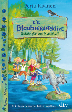 Die Blaubeerdetektive (1) Gefahr für den Inselwald! von Engelking,  Katrin, Kivinen,  Pertti, Stohner,  Anu