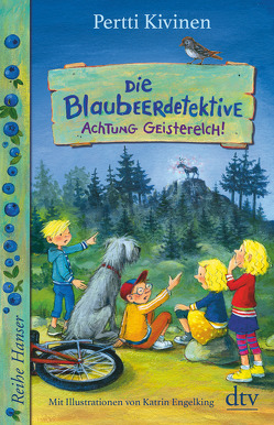 Die Blaubeerdetektive (2) Achtung Geisterelch! von Engelking,  Katrin, Kivinen,  Pertti, Stohner,  Anu