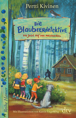 Die Blaubeerdetektive (3) Die Jagd auf den Meisterdieb! von Engelking,  Katrin, Kivinen,  Pertti, Stohner,  Anu