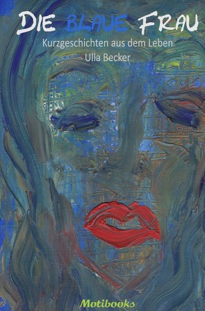Die blaue Frau von Becker,  Ulla