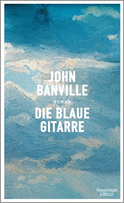 Die blaue Gitarre von Banville,  John, Schuenke,  Christa