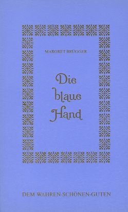 Die blaue Hand von Brügger,  Margret