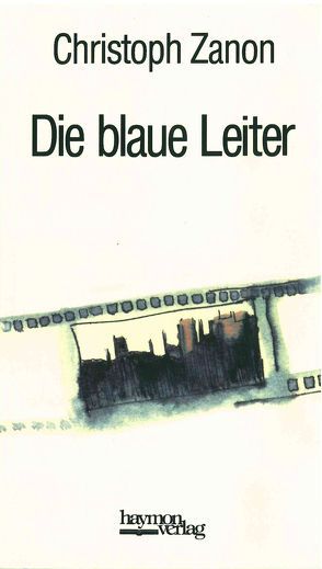 Die blaue Leiter von Zanon,  Christoph