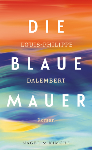 Die blaue Mauer von Ammann,  Christine, Dalembert,  Louis-Philippe