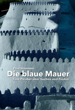 Die blaue Mauer von Nehls,  Christa, Stanomir,  Vlad