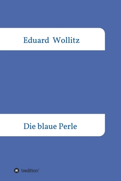 Die blaue Perle von Wollitz,  Eduard