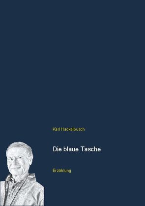 Die blaue Tasche von Hackelbusch,  Karl