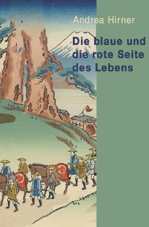 Die blaue und die rote Seite des Lebens von Hirner,  Andrea