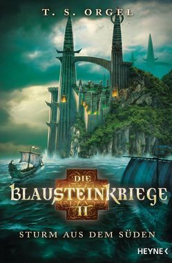 Die Blausteinkriege 2 – Sturm aus dem Süden von Orgel,  T. S.