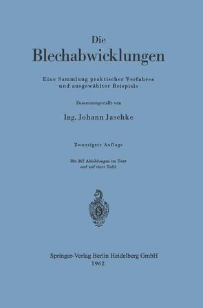 Die Blechabwicklungen von Jaschke,  Johann