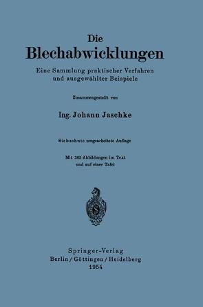 Die Blechabwicklungen von Jaschke,  Johann