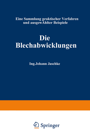 Die Blechabwicklungen von Jaschke,  Johann, Malmberg,  W.