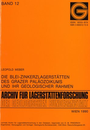 Die Blei-Zinkerzlagerstätten des Grazer Paläozoikums und ihr geologischer Rahmen von Weber,  Leopold