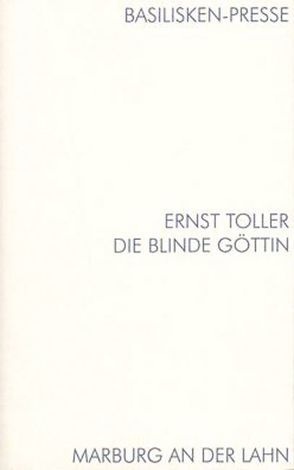 Die Blinde Göttin von Distl,  Dieter, Toller,  Ernst