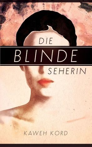 Die blinde Seherin von Kord,  Kaweh