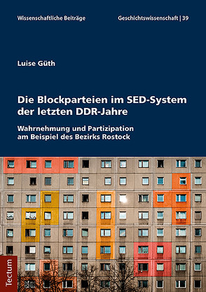 Die Blockparteien im SED-System der letzten DDR-Jahre von Güth,  Luise