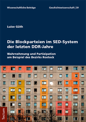 Die Blockparteien im SED-System der letzten DDR-Jahre von Güth,  Luise