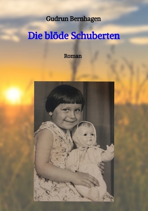 Die blöde Schuberten von Bernhagen,  Gudrun, Bernhagen,  Rudolf