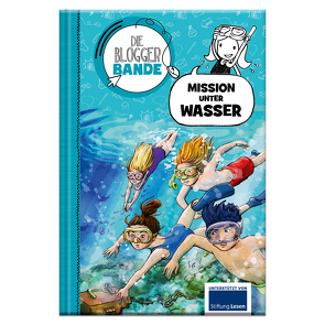 Die Bloggerbande: Mission unter Wasser von Egan,  Lorna, Maloney,  Marla