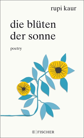 Die Blüten der Sonne von Kaur,  Rupi, Strüh,  Anna Julia