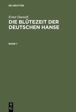 Die Blütezeit der deutschen Hanse von Daenell,  Ernst, Wernicke,  Horst