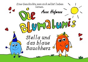 Die Blumalumis / Die Blumalumis – Stella und das blaue Bauchherz von Hofmann,  Anna