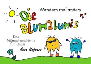 Die Blumalumis / Die Blumalumis – Wandern mal anders von Hofmann,  Anna