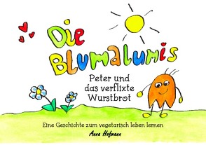 Die Blumalumis – Peter und das verflixte Wurstbrot von Hofmann,  Anna