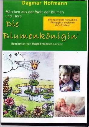 Die Blumenkönigin von Hofmann,  Dagmar, Lorenz,  Hugh-Friedrich, Nather,  Ingo, Theil,  Susanne