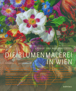 Die Blumenmalerei in Wien von Frodl,  Gerbert, Frodl-Schneemann,  Marianne