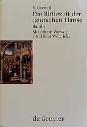 Die Blütezeit der deutschen Hanse von Daenell,  Ernst, Wernicke,  Horst