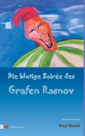 Die blutige Soiree des Grafen Rasnov von Riedel,  Paul