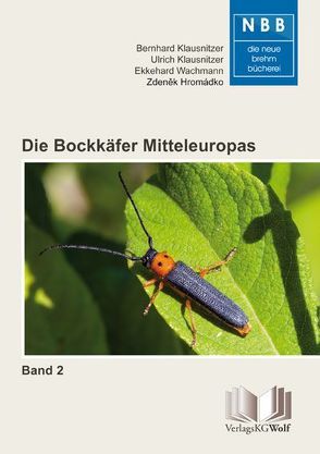 Die Bockkäfer Mitteleuropas – Band 2 von Hromádko,  Zdeněk, Klausnitzer,  Bernhard, Klausnitzer,  Ulrich, Wachmann,  Ekkehard