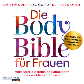 Die Body Bible für Frauen von Moffat,  Baz, Puder,  Charlotte, Ross,  Emma, Smith,  Bella, TATWORT Medienagentur, Wais,  Johanna