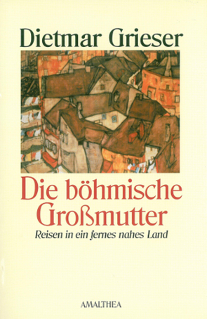 Die böhmische Großmutter von Grieser,  Dietmar