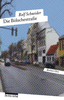 Die Bölschestraße von Schneider,  Rolf